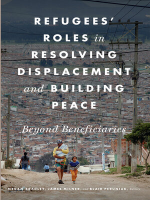 cover image of Refugees' Roles in Resolving Displacement and Building Peace